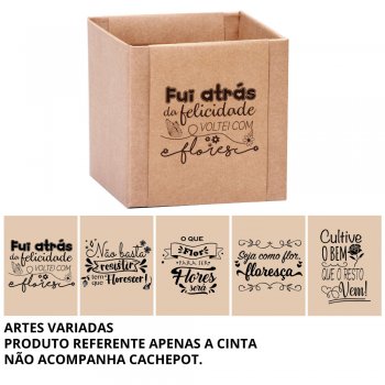 CINTA COVER CACHEPOT CASUAL POTE 15 540X110MM SORTIDO 10 PEÇAS .